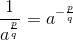 \frac{1}{a^{\frac{p}{q}}}=a^{-\frac{p}{q}}
