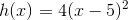 h(x)=4(x-5)^{2}