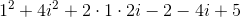 1^{2}+4i^{2}+2\cdot 1\cdot 2i-2-4i+5