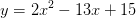 y=2x^2-13x+15