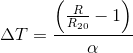 \Delta T=\frac{\left (\frac{R}{R_{20}}-1 \right )}{ \alpha}