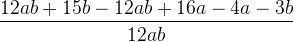 \frac{12ab+15b-12ab+16a-4a-3b}{12ab}