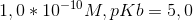 1,0*10^{-10}M, pKb= 5,0