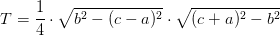 T=\frac{1}{4}\cdot \sqrt{b^2-(c-a)^2}\cdot \sqrt{(c+a)^2-b^2}
