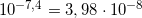 \small 10^{-7,4}= 3,98\cdot 10^{-8}