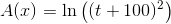 A(x)=\ln\left ((t+100)^2 \right )