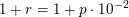 \small 1+r=1+p\cdot 10^{-2}