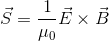 \vec{S} = \frac{1}{\mu _{0}} \vec{E} \times \vec{B}