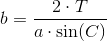 b=\frac{2\cdot T}{a\cdot \sin(C)}