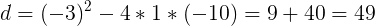 \large d=(-3)^2-4*1*(-10)=9+40=49