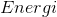 Energi