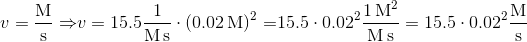 v=\mathrm{\dfrac{M}{s}\Rightarrow}v=15.5\mathrm{\dfrac{1}{M\, s}\cdot(0.02\, M)^{2}=}15.5\cdot0.02^{2}\dfrac{1\,\mathrm{M^{2}}}{\mathrm{M\, s}}=15.5\cdot0.02^{2}\dfrac{\mathrm{M}}{\mathrm{s}}