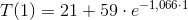 T(1)=21+59\cdot e^{-1{,}066\cdot 1}