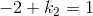 -2+k_2 =1