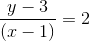 \frac{y-3}{(x-1)}=2