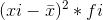 (xi-\bar{x})^{2}*fi