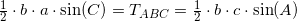\small \tfrac{1}{2}\cdot b\cdot a\cdot \sin(C)=T_{ABC}=\tfrac{1}{2}\cdot b\cdot c\cdot \sin(A)