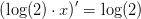 \left (\log(2) \cdot x \right ){}'=\log(2)
