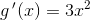 g{\, }'(x)=3x^2