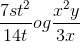 \frac{7st^2}{14t} og \frac{x^2y}{3x}
