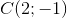 C(2;-1)