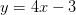 y=4x-3
