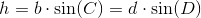 h=b\cdot \sin(C)=d\cdot \sin(D)