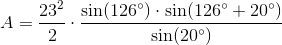 A=\frac{23^2}{2}\cdot \frac{\sin(126^{\circ})\cdot \sin(126^{\circ}+20^{\circ})}{\sin(20^{\circ})}