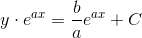 y\cdot e^{ax} =\frac{b}{a}e^{ax}+C