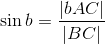 \sin b = \frac{\vert bAC\vert}{\vert BC\vert}