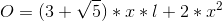 O=(3+\sqrt{5})*x*l+2*x^2