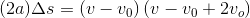 (2a)\Delta s=(v-v_0)\left (v-v_0+2v_o \right )