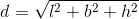 d=\sqrt{l^2+b^2+h^2}