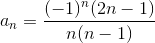 a_{n} = \frac{(-1)^{n}(2n-1)}{n(n-1)}