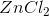ZnCl_2