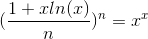 (\frac{1+ x ln(x)}{n})^n = x^x