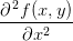 \frac{\partial^{\, 2} f(x,y)}{\partial x^2}