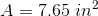 A=7.65 \ in^2