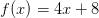 f(x)=4x+8