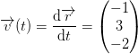 \overrightarrow{v}(t)=\frac{\mathrm{d} \overrightarrow{r}}{\mathrm{d} t}=\begin{pmatrix} -1\\ 3 \\ -2 \end{pmatrix}