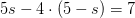 5s-4\cdot \left ( 5-s \right )=7