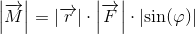 \left |\overrightarrow{M} \right |=\left |\overrightarrow{r} \right |\cdot \left |\overrightarrow{F} \right| \cdot \left| \sin(\varphi ) \right |