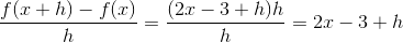 \frac{f(x+h)-f(x)}{h}=\frac{(2x-3+h)h}{h}=2x-3+h
