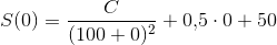 S(0)=\frac{C}{(100+0)^2}+0{,}5\cdot 0+50