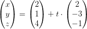 \begin{pmatrix} x\\y \\ z \end{pmatrix}=\begin{pmatrix} 2\\1 \\ 4 \end{pmatrix}+t\cdot \begin{pmatrix} 2\\-3 \\-1 \end{pmatrix}