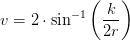 v=2\cdot \sin^{-1}\left ( \frac{k}{2r} \right )