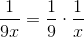 \frac{1}{9x}=\frac{1}{9}\cdot \frac{1}{x}