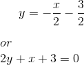 y = -\frac{x}{2}-\frac{3}{2}\\ \\or\\ 2y+x+3=0