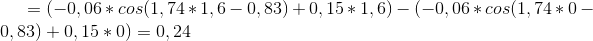 =(-0,06*cos(1,74*1,6-0,83)+0,15*1,6)-(-0,06*cos(1,74*0-0,83)+0,15*0)=0,24