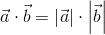 \vec{a}\cdot \vec{b} = \left | \vec{a} \right |\cdot \left | \vec{b} \right |